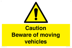 Caution Beware moving vehicles